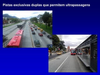Pistas exclusivas duplas que permitem ultrapassagens
 