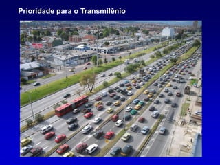 Prioridade para o Transmilênio
 