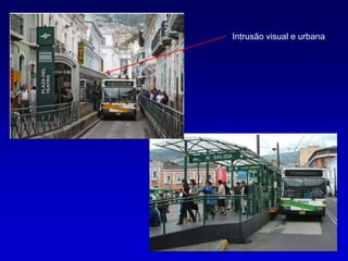 Intrusão visual e urbana
 
