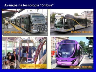 Avanços na tecnologia “ônibus”
 