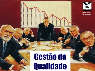 Gestão da Qualidade Gestão da Qualidade 