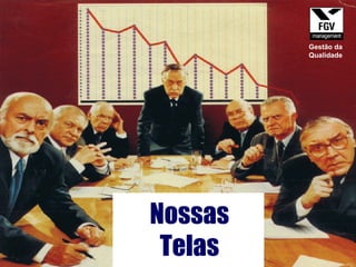 Nossas Telas Gestão da Qualidade 