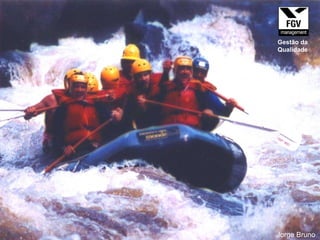 Jorge Bruno Gestão da Qualidade 