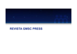 REVISTA GMSC PRESS
 