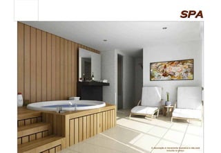 SPA A decoração é meramente ilustrativa e não está incluída no preço. 