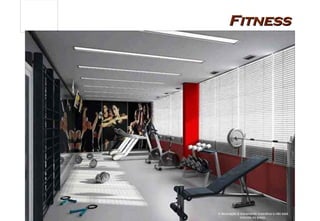 Fitness A decoração é meramente ilustrativa e não está incluída no preço. A decoração é meramente ilustrativa e não está incluída no preço. 