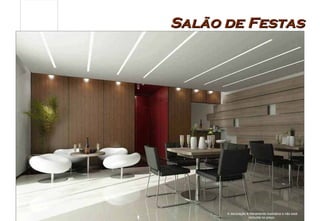 Salão de Festas  A decoração é meramente ilustrativa e não está incluída no preço. A decoração é meramente ilustrativa e não está incluída no preço. 