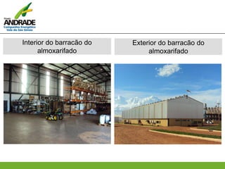 Interior do barracão do
almoxarifado
Exterior do barracão do
almoxarifado
 
