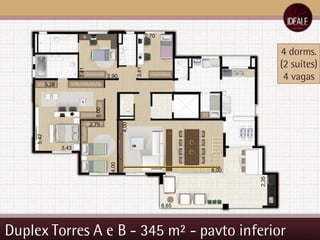Duplex Torres A e B - 345 m² - pavto inferior 8,65 2,35 4,00 8,00 4,00 2,75 5,42 3,43 3,00 5,28 2,90 3,41 2,70 3,41 4 dorms. (2 suítes) 4 vagas 