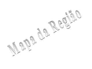 Mapa da Região 