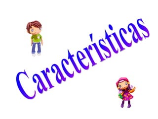Características 
