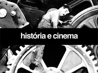 História & Cinema