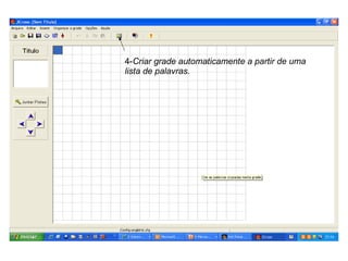 4- Criar grade automaticamente a partir de uma lista de palavras. 