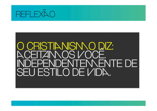 REFLEXO


O CRISTINISO DIZ:
CEIOS OCÊ.
INDEPENDENTEENTE DE
SEU ESTILO DE ID.
 