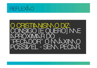 REFLEXO


O CRISTINISO DIZ:
CONSIGO [E QUERO] E
PROXIR DO
“PECDOR” O XIO
POSSÍEL - SE PECR.
 