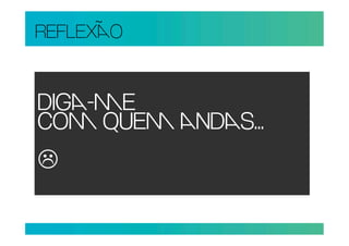 REFLEXO


DIG-E
CO QUE NDS...

 