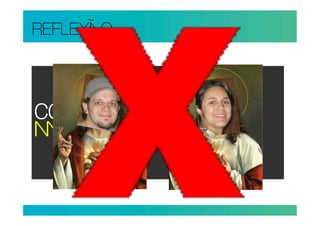 REFLEXO



COBIÇ
ESSINIC?
 