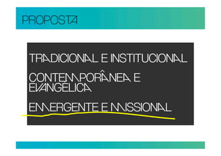 PROPOS


TRDICIONL E INSTITUCIONL
CONTEPORNE E
ENGÉLIC
EERGENTE E ISSIONL
 
