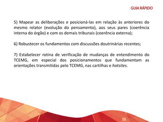 • Publicação quinzenal das principais deliberações
• Publicação de todas as Consultas (art. 213, §2º, II, do RITCMG)
• Baixo custo e grande impacto no objetivo de estimular o
controle social.
• Excelente forma de divulgar as deliberações, principalmente as
que possuem caráter normativo (enunciados de súmula e
consultas).

39

 