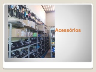 Acessórios 
 