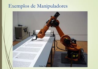 Exemplos de Manipuladores
Felipe Nascimento Martins
 
