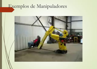 http://www.engadget.com/2007/01/29/robotic-arm-rides-5-cents/
Exemplos de Manipuladores
 