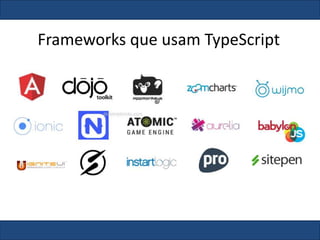 Frameworks que usam TypeScript
 