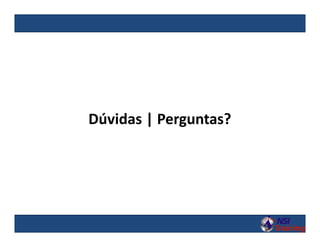 Dúvidas | Perguntas?
 