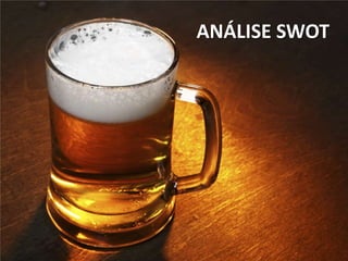 ANÁLISE SWOT
 