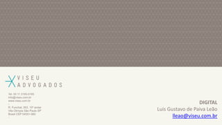 DIGITAL
Luis Gustavo de Paiva Leão
lleao@viseu.com.br
 