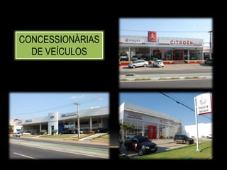 CONCESSIONÁRIAS
  DE VEÍCULOS
 