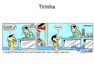 Tirinha
 