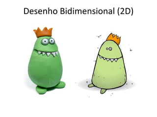 Desenho Bidimensional (2D)
 