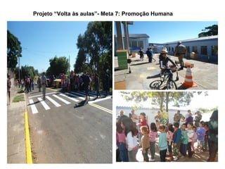 Projeto “Volta às aulas”- Meta 7: Promoção Humana
 
