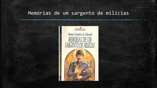 Memórias de um sargento de milícias
 
