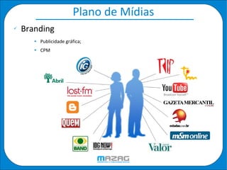 Plano de Mídias Branding  Publicidade gráfica; CPM  