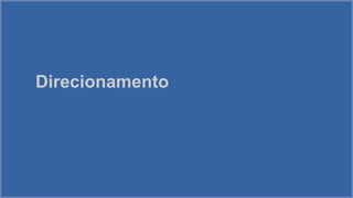 Direcionamento

 