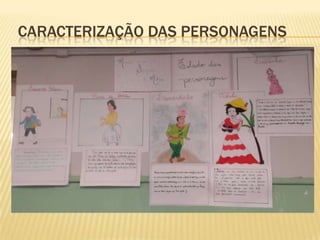 CARACTERIZAÇÃO DAS PERSONAGENS

 
