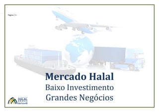 Página | 1
Mercado Halal
Baixo Investimento
Grandes Negócios
 