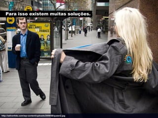 Para isso existem muitas soluções.




http://adivertido.com/wp-content/uploads/2008/08/queen2.jpg
 