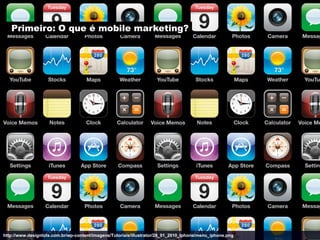 Primeiro: O que é mobile marketing?




http://www.designtuts.com.br/wp-content/imagens/Tutoriais/illustrator/28_01_2010_Iphone/menu_iphone.png
 