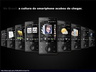 No Brasil, a cultura do smartphone acabou de chegar.




http://fotos.sapo.pt/Lu7trWiu8t2VcwYpzmYe/
 