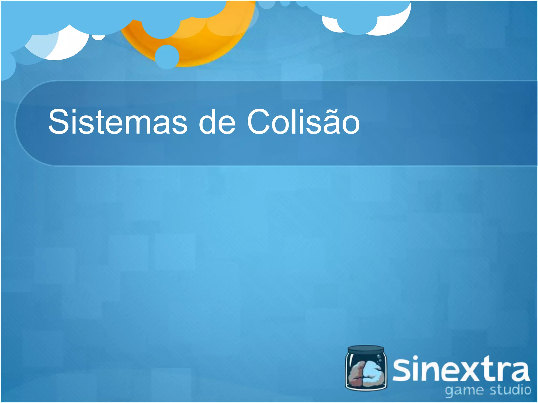 Sistemas de Colisão
 