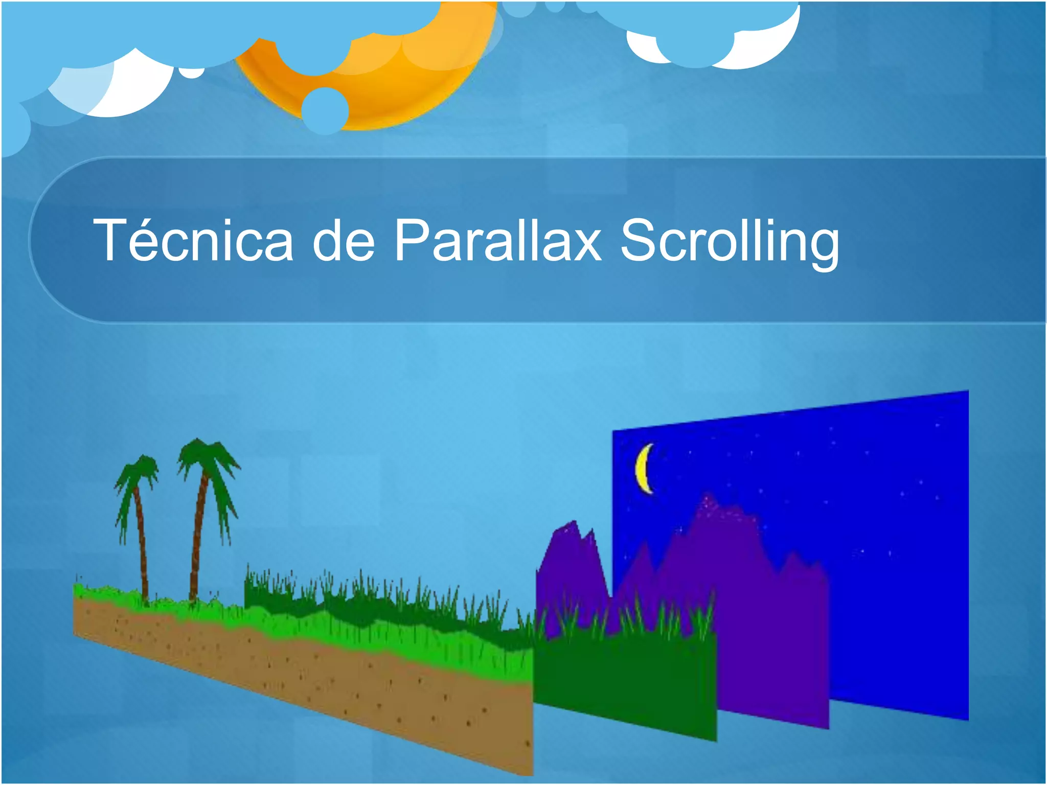 Técnica de Parallax Scrolling
 