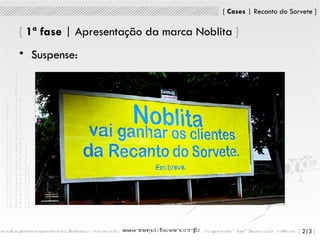 [   1 ª fase  | Apresentação da marca Noblita   ] Suspense: 