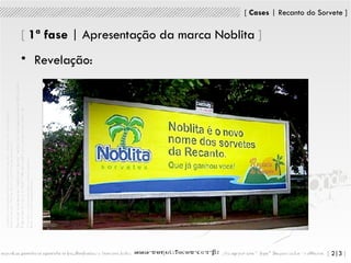 [   1 ª fase  | Apresentação da marca Noblita   ] Revelação: 