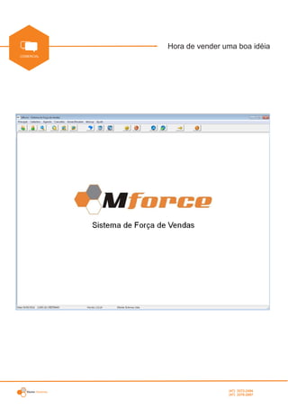 Master Sistemas
INDUSTRIAL
Hora de vender uma boa idéia
PRODUTO
COMERCIAL
(47) 3372-2494
(47) 3376-2687
 