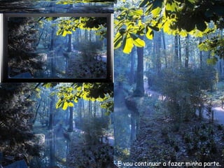 E vou continuar a fazer minha parte. 