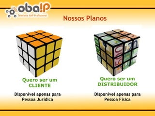 Nossos Planos Disponível apenas para Pessoa Jurídica Disponível apenas para Pessoa Física 