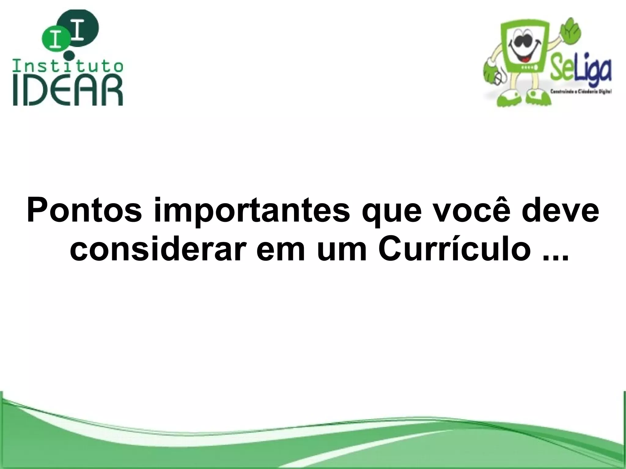 Pontos importantes que você deve considerar em um Currículo ...